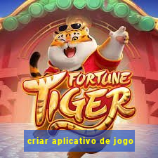 criar aplicativo de jogo